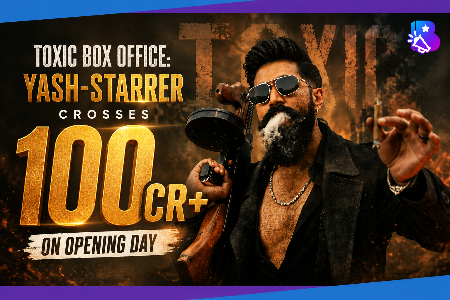 Toxic Box Office: Yash-Starrer Crosses Rs 100 Crore on Opening Day