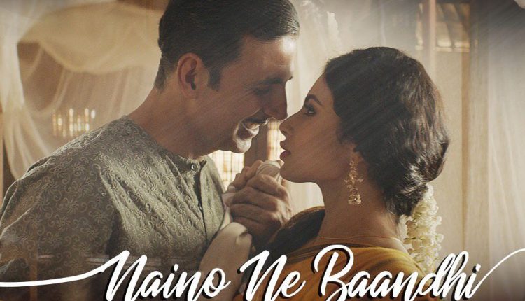 Gold Movie Song Naino Se Baandhi is Out Now