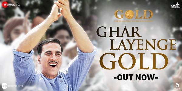 Ghar Layenge Gold Song from Gold