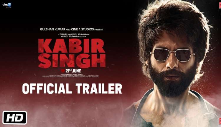 Watch Kabir Singh Official Trailer Starring Shahid Kapoor and Kiara Advani