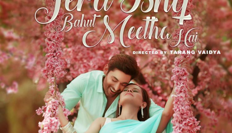 Tera Ishq Bahut Meetha