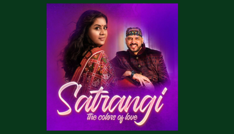 Satrangi: A Musical Journey Through the Colors of Love with Rajeev Mahavir & Shilpa Doshi