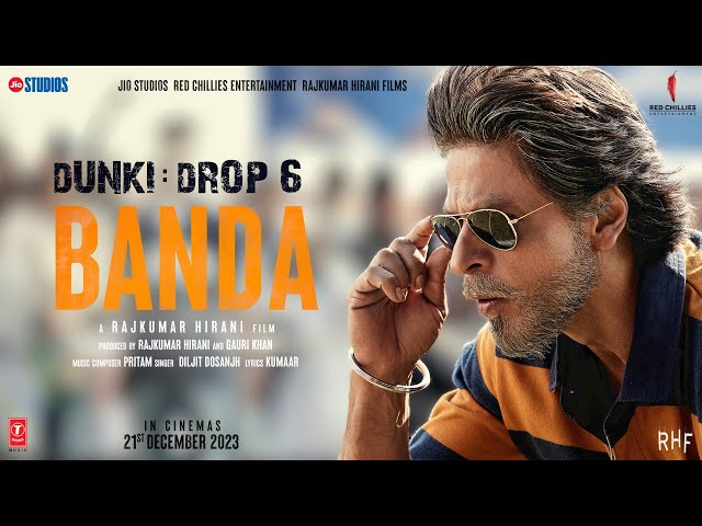Dunki's 'Banda': Shah Rukh Khan's Swansong of 2023 Guarantees Laughter, Love, and Action